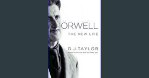 [DOWNLOAD] Orwell: The New Life Online Book - 