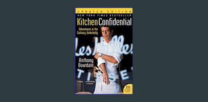 [READ] Kitchen Confidential Updated Edition: Adventures in the Culinary Underbelly (P.S.)     Paperb - 