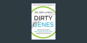 ??Download EBOoK@? Dirty Genes: A Breakthrough Program to Treat the Root Cause of Illness and Optimi - 