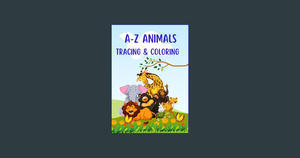 <^READ>) A-Z Animal Tracing & Coloring     Paperback – Large Print, March 22, 2024 READ PDF EBOOK - 
