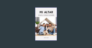 READ [EBOOK] MI ALTAR: Donde se restaura la familia (Spanish Edition)     Paperback – March 25, 2024 - 