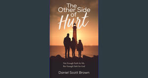 [DOWNLOAD] The Other Side of Hurt: Not Enough Faith for Me. But Enough Faith for God <(DOWNLOAD E.B. - 