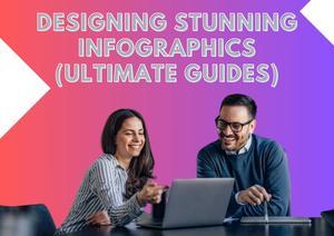 Dеsigning Stunning Infographics(Ultimate Guides) - 