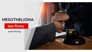 Mesothelioma Law Firms Specializing - 