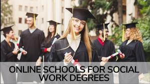 Online Schools for Social Work Degrees - 