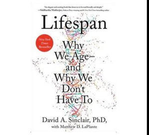 (Read) PDF Book Lifespan: Why We Age?and Why We Don't Have To by David A. Sinclair - 
