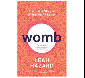 (Read) PDF Book Womb: The Inside Story of Where We All Began by Leah Hazard - 
