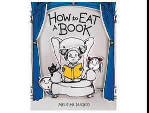 (Read Book) How to Eat a Book by Mrs. MacLeod - 