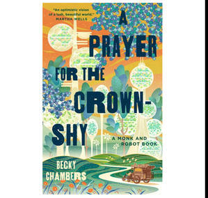 (Read Book) A Prayer for the Crown-Shy (Monk & Robot, #2) by Becky  Chambers - 