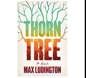 (Read Book) Thorn Tree by Max Ludington - 