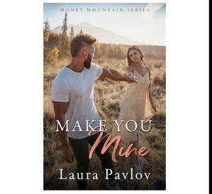 (Download pdf) Make You Mine (Honey Mountain, #3) by Laura Pavlov - 