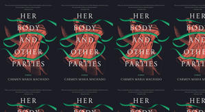 (Read) Download Her Body and Other Parties: Stories by : (Carmen Maria Machado) - 