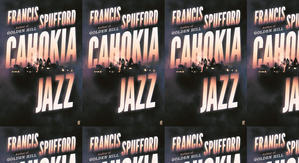 (Read) Download Cahokia Jazz by : (Francis Spufford) - 