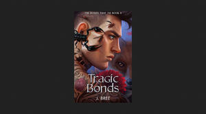(Read Online) Tragic Bonds (The Bonds That Tie, #5) *Books - 