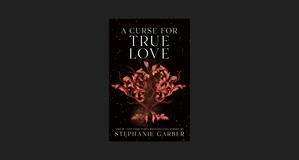 (Read Now) A Curse for True Love (Once Upon a Broken Heart, #3) *Books - 