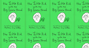 Get PDF Books The Little Kid with the Big Green Hand by : (Matthew Gray Gubler) - 