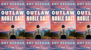 Download PDF (Book) The Outlaw Noble Salt by : (Amy Harmon) - 