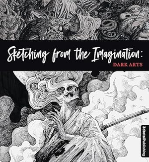 [P.D.F] DOWNLOAD READ Sketching from the Imagination: Dark Arts By  3dtotal Publishing (Editor) - 