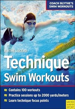 PDF [DOWNLOAD] Read Techinque Swim Workouts By  Blythe Lucero (Author)  - 