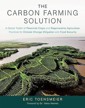 Pdf Download R.E.A.D The Carbon Farming Solution: A Global Toolkit of Perennial Crops and Regen - 