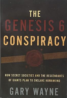 [Pdf] D.O.W.N.L.O.A.D Read The Genesis 6 Conspiracy: How Secret Societies and the Descendants o - 
