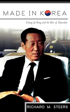 Pdf D.O.W.N.L.O.A.D [R.E.A.D] Made in Korea: Chung Ju Yung and the Rise of Hyundai By  Richard  - 