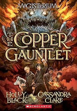 PDF DOWNLOAD R.E.A.D The Copper Gauntlet (Magisterium #2) (2) By  Holly Black (Author),  - 