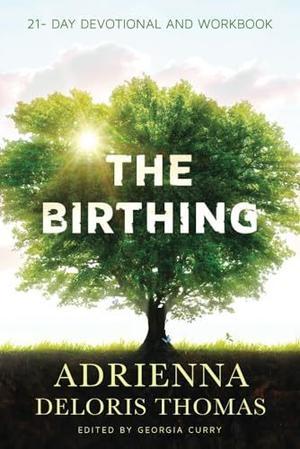 Ebook PDF   The BIRTHING: 21-Day Devotional and Workbook     Paperback – March 1, 2024 Read online - 