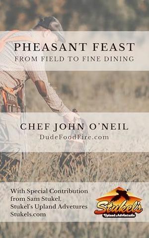 READ [PDF]  Pheasant Feast: From Field to Fine Dining     Kindle Edition Full Pdf - 