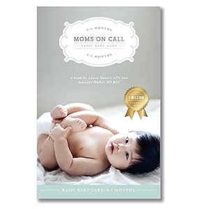 P.D.F DOWNLOAD [READ] Moms on Call | Basic Baby Care 0-6 Months | Parenting Book 1 of 3 By  Lau - 