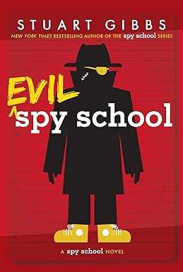 P.D.F D.O.W.N.L.O.A.D [READ] Evil Spy School By  Stuart Gibbs (Author)  - 