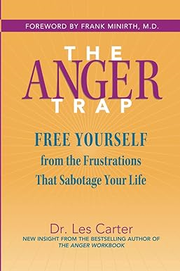 P.D.F [Download] READ The Anger Trap: Free Yourself from the Frustrations that Sabotage Your Li - 