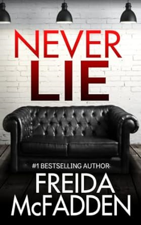[Pdf] [Download] [READ] Never Lie: An addictive psychological thriller By  Freida McFadden (Aut - 