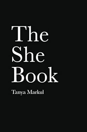 PDF [Download] [R.E.A.D] The She Book By  Tanya Markul (Author)  - 