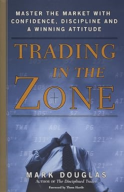 [Pdf] DOWNLOAD [R.E.A.D] Trading in the Zone: Master the Market with Confidence, Discipline, an - 