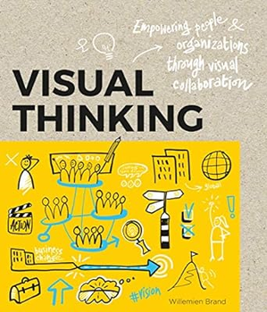 PDF Download [READ] Visual Thinking: Empowering People and Organisations through Visual Collabo - 