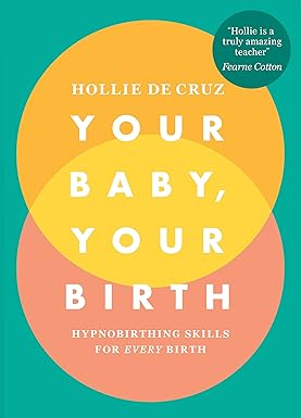 [PDF] DOWNLOAD READ Your Baby, Your Birth: Hypnobirthing Skills For Every Birth By  Hollie de C - 