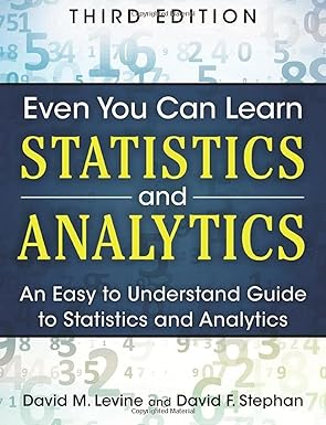 PDF [Download] READ Even You Can Learn Statistics and Analytics: An Easy to Understand Guide to - 