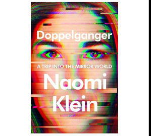 (Read Book) Doppelganger: A Trip into the Mirror World by Naomi Klein - 