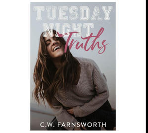 (Read) PDF Book Tuesday Night Truths (Truth and Lies Book 2) by C.W. Farnsworth - 