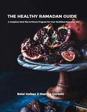 PDF [READ]  The Healthy Ramadan Guide: A Complete Meal Plan & Fitness Program For Your Healthiest  - 