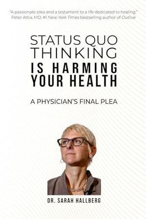 Ebook PDF   STATUS QUO THINKING IS HARMING YOUR HEALTH: A PHYSICIAN’S FINAL PLEA     Paperback – M - 