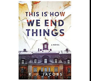(Read Book) This Is How We End Things by R.J. Jacobs - 