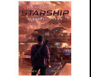 (Read) PDF Book Blackest Ocean (Backyard Starship, #8) by J.N. Chaney - 