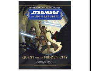 (Read Book) Quest for the Hidden City (Star Wars: The High Republic) by George Mann - 