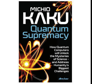 (Read Book) Quantum Supremacy by Michio Kaku - 