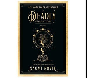 (Download) A Deadly Education (The Scholomance, #1) by Naomi Novik - 