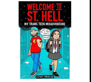(Read Book) Welcome to St. Hell: My Trans Teen Misadventure by Lewis Hancox - 