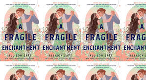 Read (PDF) Book A Fragile Enchantment by : (Allison Saft) - 