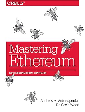 P.D.F D.O.W.N.L.O.A.D [R.E.A.D] Mastering Ethereum: Building Smart Contracts and DApps By  Andr - 